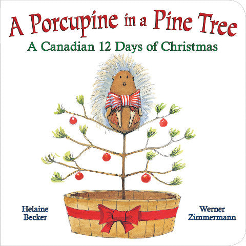 A Canadian 12 Days of Christmas:  A Porcupine in a Pine Tree, Board Book - Treasure Island Toys