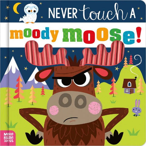 Never Touch A Moody Moose! - Treasure Island Toys