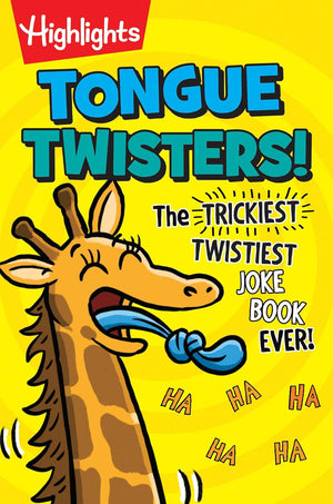 Highlights Tongue Twisters!: The Trickiest, Twistiest Joke Book Ever!