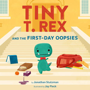 Tiny T-Rex and the First Day Oopsies - Treasure Island Toys