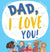 Dad, I Love You! - Treasure Island Toys