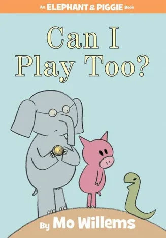 Elephant & Piggie: Can I Play Too? - Treasure Island Toys