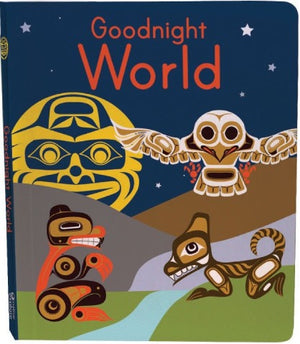 Native Northwest Board Book - Goodnight World - Treasure Island Toys