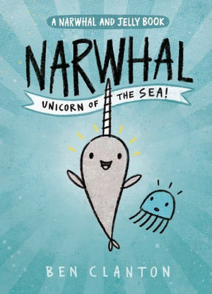 Narwhal & Jelly Book 1 - Narwhal: Unicorn of the Sea - Treasure Island Toys