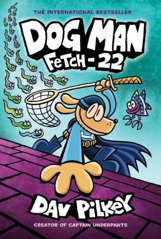 Dog Man 8 Fetch-22 - Treasure Island Toys