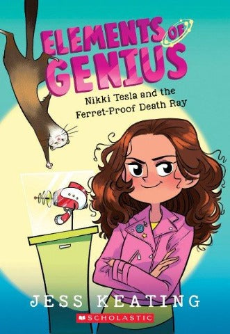 Elements of Genius 1:  Nikki Tesla and the Ferret-Proof Death Ray - Treasure Island Toys